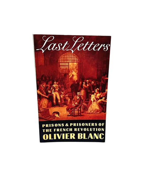 Perfect for French Revolution history buffs: our Last Letters by Olivier Blanc - French Revolution Goodbyes (1987) provides poignant final letters from prisoners. Shop today!