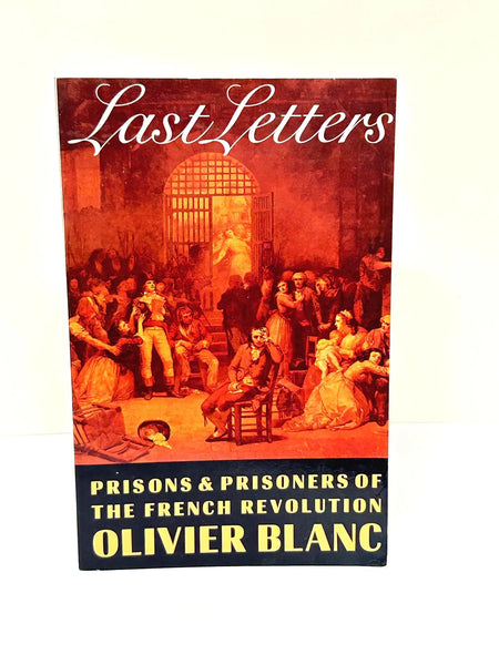 Perfect for French Revolution history buffs: our Last Letters by Olivier Blanc - French Revolution Goodbyes (1987) provides poignant final letters from prisoners. Shop today!